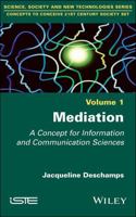 Mediation: A Concept for Information and Communication Sciences 1786303868 Book Cover