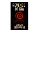 Revenge Of Kia: Some disappear. Others return as spirals. B0GV7QX6PC Book Cover