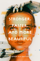 Stronger, Faster, and More Beautiful 0525580956 Book Cover