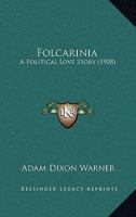 Folcarinia: A Political Love Story 1165380056 Book Cover