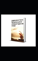 yoga pour tous 50 poses pour chaque type de corps B0C2S9ZYKM Book Cover