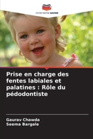 Prise en charge des fentes labiales et palatines: Rôle du pédodontiste (French Edition) 620812820X Book Cover