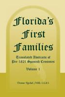 Florida's First Families: Translated Abstracts of Pre-1821 Spanish Censuses 0788450344 Book Cover