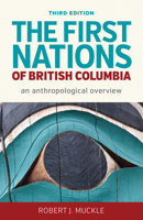 The First Nations of British Columbia: An Anthropological Survey 077480663X Book Cover