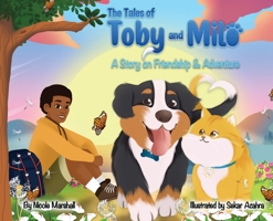 The Tales of Toby and Milo: A Story on Friendship & Adventure B0CFDBXVK1 Book Cover