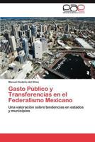 Gasto Público y Transferencias en el Federalismo Mexicano 3847353993 Book Cover