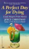 Perfect Day for Dying (A Lady Margaret Priam Mystery) 0449147037 Book Cover