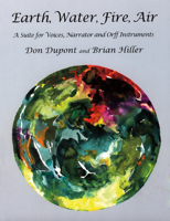 Earth, Water, Fire, Air: A Suite for Voices, Narrator and Orff Instruments 0934017603 Book Cover