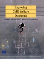 Improving Child Welfare Outcomes: Balancing Investments in Prevention and Treatment 0833097938 Book Cover