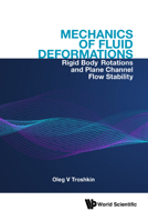 Mechanics of Fluid Deformations: Rigid Body Rotations and Plane Channel Flow Stability 981123051X Book Cover