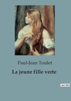 La Jeune Fille Verte, Roman 1517267773 Book Cover