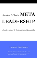 Awaken & Train Meta Leadership: A modern catalyst for Corporate Social Responsibility B0CQY1N3T6 Book Cover