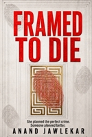 Framed To Die: She Planned The Perfect Crime. Someone Planned Better. B0GZYR7JRC Book Cover