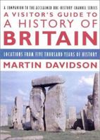 A Visitor's Guide to A History of Britain: Locations from Five Thousand Years of History 0312303416 Book Cover