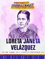 Loreta Janeta Vel�zquez: Una Cubana En El Ej�rcito Confederado (Cuban Confederate Soldier) 1508185190 Book Cover