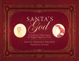 Santa's God: A Children's Fable about the Biggest Question Ever 1571745963 Book Cover