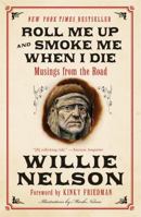 Roll Me Up and Smoke Me When I Die: Musings from the Road 0062293311 Book Cover