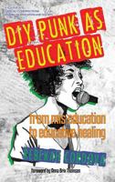 DIY Punk as Education: From MIS-Education to Educative Healing 1681235765 Book Cover