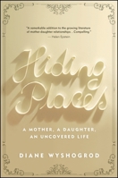 Hiding Places: A Mother, A Daughter, An Uncovered Life 1438442432 Book Cover