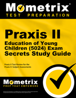 Praxis II Education of Young Children (5024) Exam Secrets Study Guide: Praxis II Test Review for the Praxis II Subject Assessments 1630949388 Book Cover