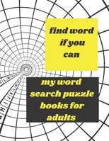 find word if you can: my word search puzzle books for adults B088VRW2RW Book Cover