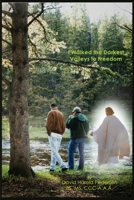 I Walked the Darkest Valleys to Freedom 164957939X Book Cover
