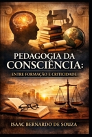 PEDAGOGIA DA CONSCIÊNCIA: ENTRE FORMAÇÃO E CRITICIDADE B0H6YJNKDP Book Cover
