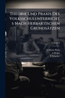 Theorie Und Praxis Des Volksschulunterrichts Nach Herbartischen Grundsätzen, Volume 8 1147373213 Book Cover
