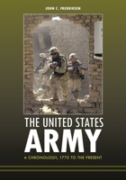 United States Army, The: A Chronology, 1775 to the Present 1598843443 Book Cover