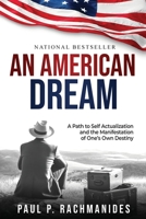 An American Dream: A Path to Self Actualization and the Manifestation of One's Own Destiny 1961801078 Book Cover