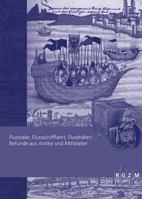 Flusstaler, Flussschifffahrt, Flusshafen: Befunde Aus Antike Und Mittelalter 379543517X Book Cover