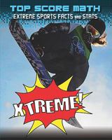 Xtreme! Extreme Sports Facts and Stats 1433950200 Book Cover