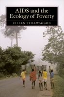 AIDS and the Ecology of Poverty 0195169271 Book Cover