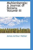 Muhlenbergia: A Journal of Botany; Volume III 1018920552 Book Cover