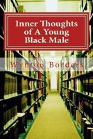 Inner Thoughts of A Young Black Male: Love, Life, Poverty, and Love 1493503472 Book Cover