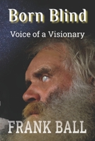 Born Blind: Voice of a Visionary B0B6L7GFLF Book Cover