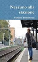 Nessuno alla stazione 1326318764 Book Cover