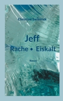 Jeff: Rache - Eiskalt (German Edition) 3758315468 Book Cover