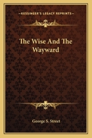 The Wise and the Wayward 1241394946 Book Cover