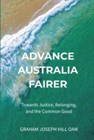 Advance Australia Fairer: Towards Justice, Belonging, and the Common Good 176455003X Book Cover
