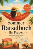 Sommer-Rätselbuch für Frauen: Wortsuchrätsel, Quiz und Wissensfakten für Erwachsene – eine kleine Rätsel-Auszeit als Geschenk für Frauen (German Edition) B0H1VR52WT Book Cover