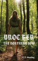 Broc Fer: The Northern Bow 1919434100 Book Cover