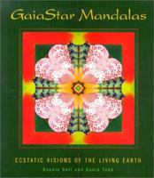 GaiaStar Mandalas: Ecstatic Visions of the Living Earth 0764917390 Book Cover