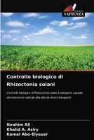 Controllo biologico di Rhizoctonia solani: Controllo biologico di Rhizoctonia solani il patogeno causale del marciume radicale alfa alfa da diversi bioagenti 620359699X Book Cover