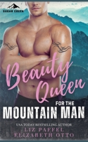 Beauty Queen for the Mountain Man (Sugar Creek Mountain Men) B0FLS4SX41 Book Cover