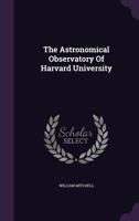 The Astronomical Observatory Of Harvard University... 1010650831 Book Cover