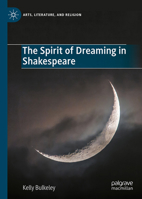 The Spirit of Dreaming in Shakespeare (Arts, Literature, and Religion) 3032298008 Book Cover