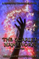 The Scarlet Hawthorn, Book Two: A Havenlyth Chronicles Novel 1736437836 Book Cover