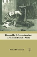 Thomas Hardy, Sensationalism, and the Melodramatic Mode 0230621465 Book Cover