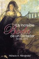 La increible boda de un dictador 151915058X Book Cover